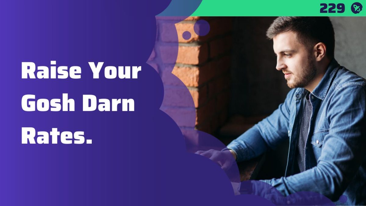 Episode art: Raise Your Gosh Darn Rates.