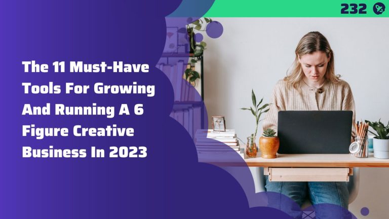 The 11 Must-Have Tools For Growing And Running A 6 Figure Creative ...